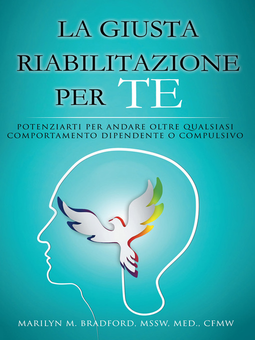 Title details for La Giusta Riabilitazione Per Te by Marilyn M. Bradford - Available